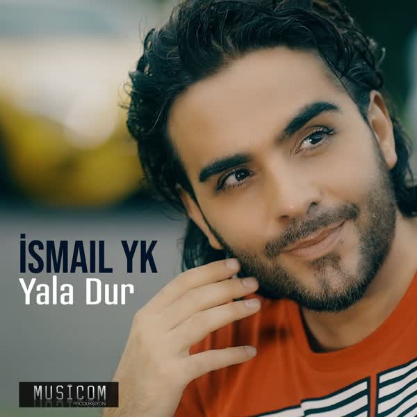 دانلود آهنگ Yala Dur از Ismail YK