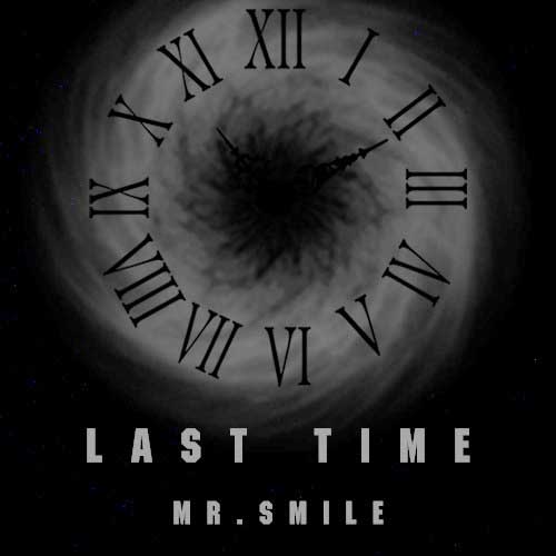 اهنگ بیکلام Last Time از Mr. Smile