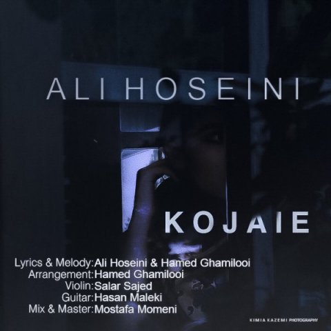 دانلود آهنگ کجایی از علی حسینی