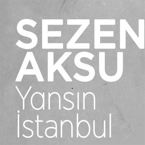 دانلود آهنگ Yansin Istanbul از Sezen Aksu