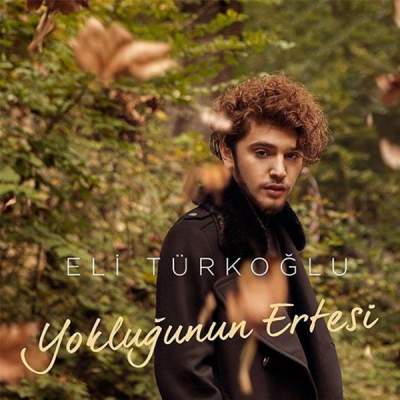 دانلود آهنگ Yoklugunun Ertesi از Eli Turkoglu