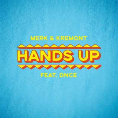 دانلود آهنگ Hands Up از Merk & Kremont feat. DNCE